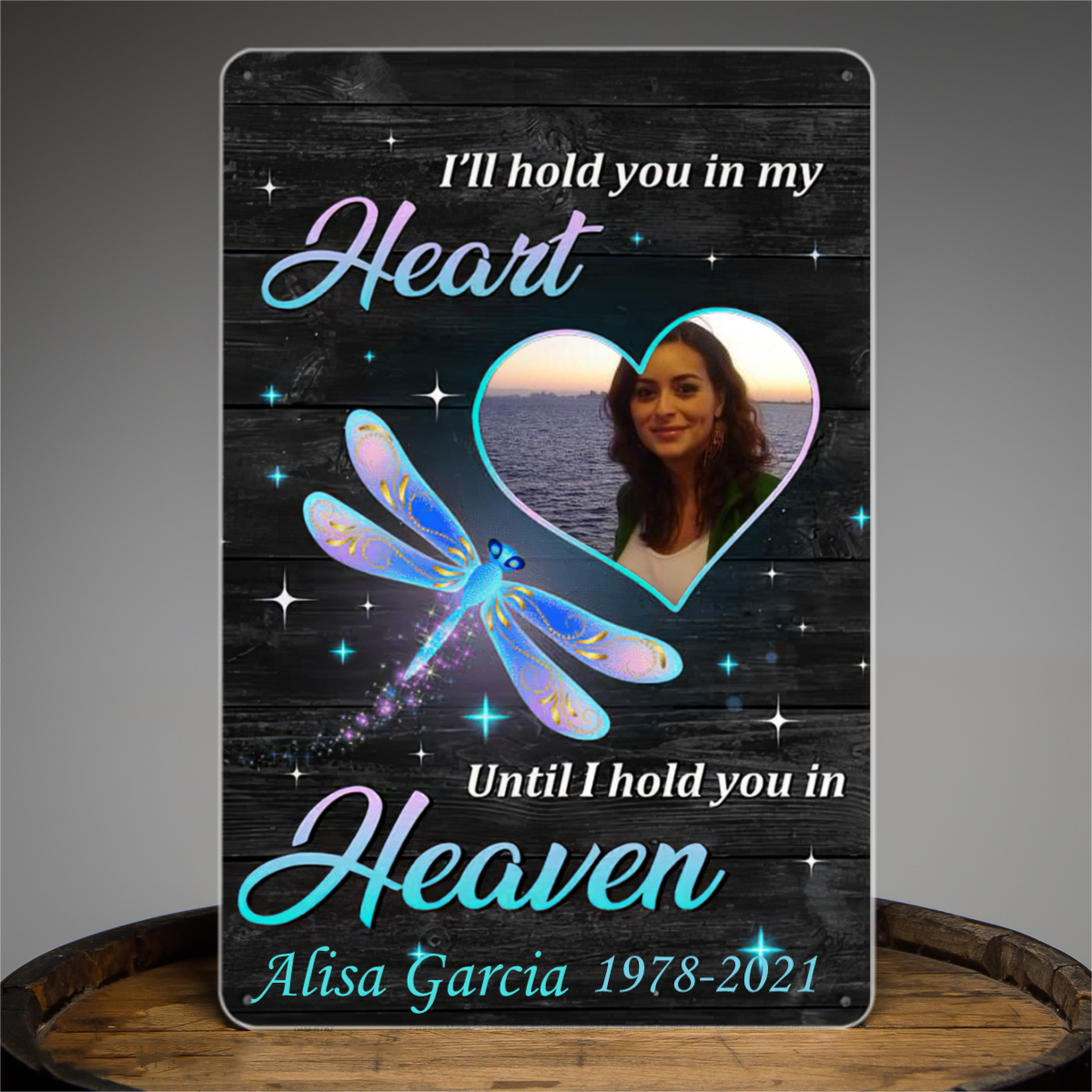 Hold You In Our Hearts Memorial Personalized Tin Signs