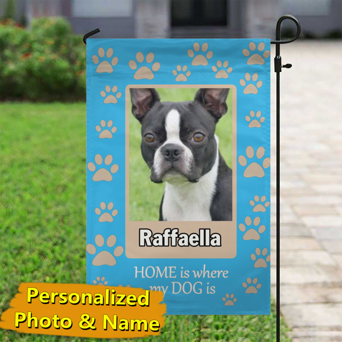 Home is Where My Dog is – Personalized Photo & Name – Garden Flag & House Flag