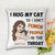 Hug My Cat Strong Woman Personalized Pillow