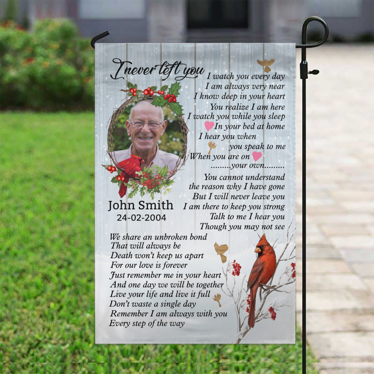 I am Always Very Near Customized Memorial Garden Flag For Family With Your Own Photo I never Left You