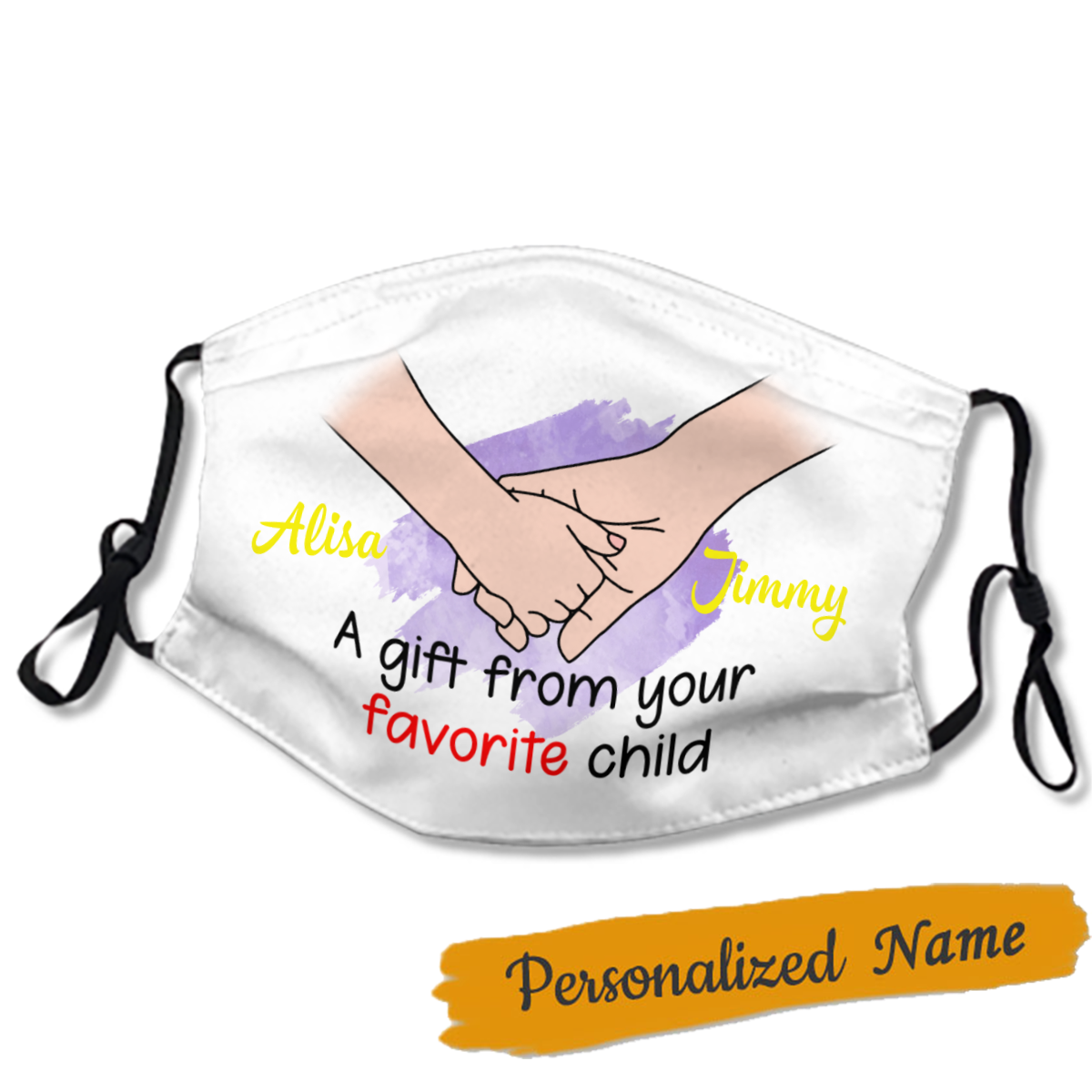 Mother's Day, A Gift From Your Favorite Child Personalized Face Mask