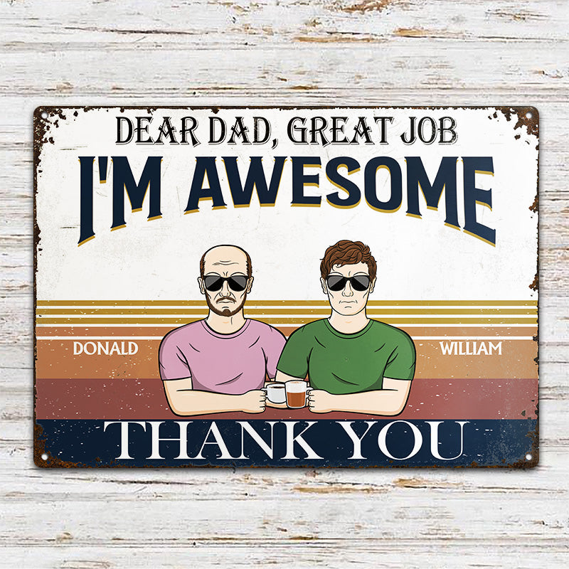 Dear Dad Great Job I'm Awesome Thank You レトロ - 父へのギフト - パーソナライズされたカスタムクラシックメタルサイン