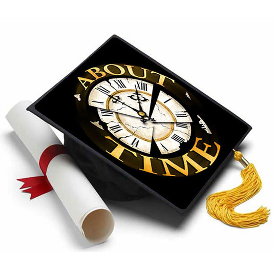 Graduation Cap Topper - About Time - Tassel Topper