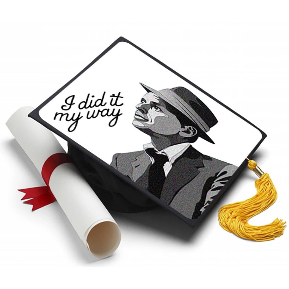 I Did It My Way - Frank Sinatra Grad Cap Tassel Topper