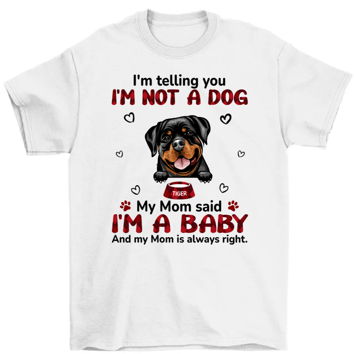 My Mom Said I‘m A Baby - Birthday, Loving, Funny, Gift For Dog Mom, Cat Mom, Pet Lover - Personalized Custom T Shirt