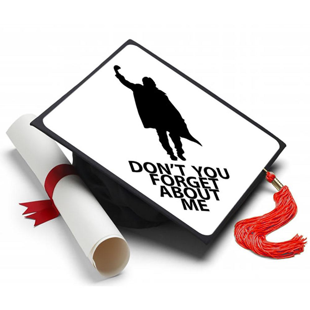 Don't You Forget About Me Grad Cap Tassel Topper