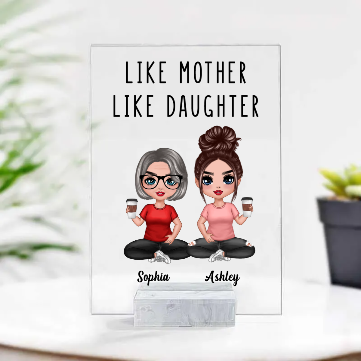 Like Mother Like Daughter Doll Mother And Daughters Sitting - Mother's Gift - Personalized Acrylic Plaque