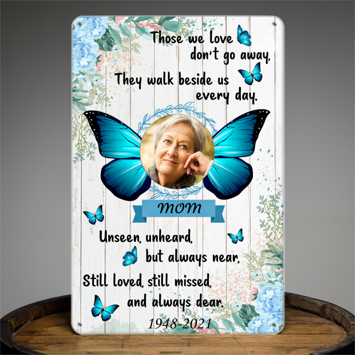 Those We Love Don't Go Away Memorial Photo Personalized Tin Signs