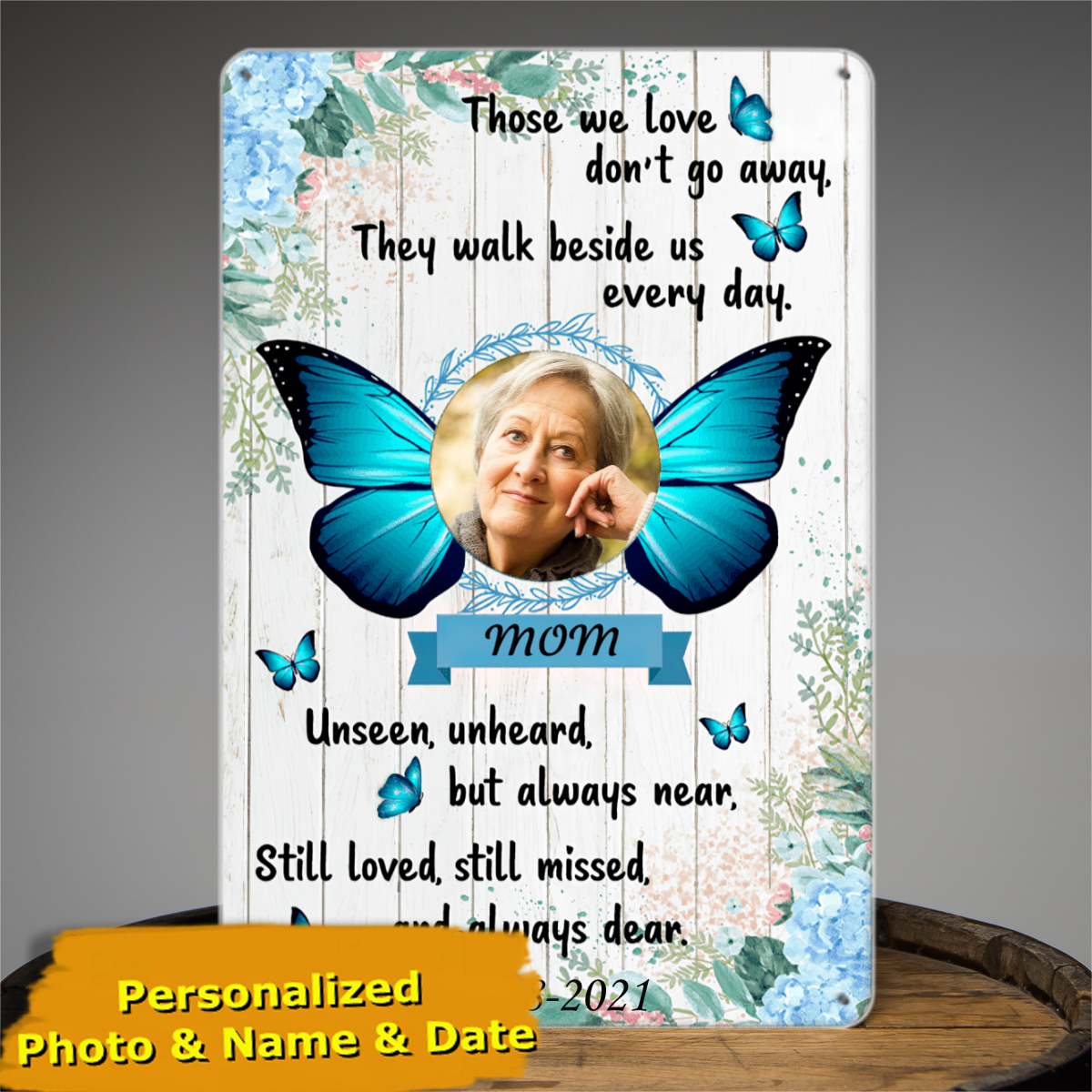 Those We Love Don't Go Away Memorial Photo Personalized Tin Signs