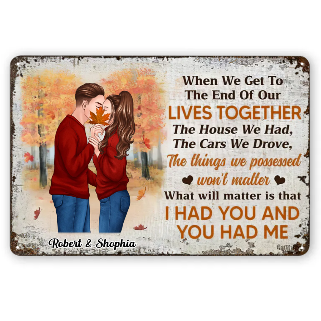 To The End Of Our Lives Couple Fall Season Personalize Custom Metal Signs