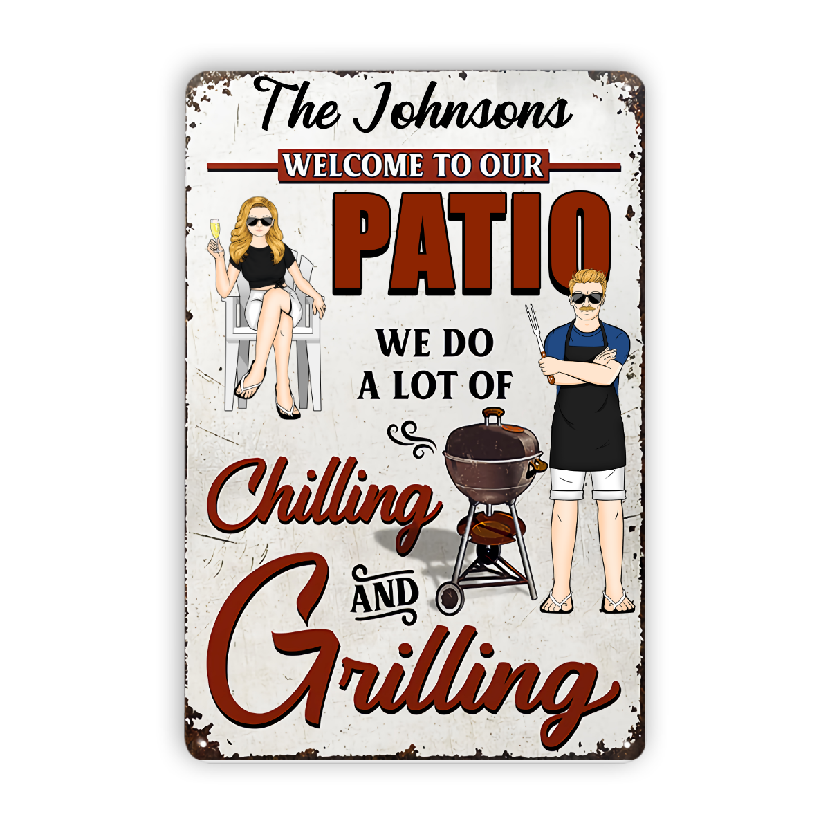 We Do A Lot Of Chilling & Grilling - Decoration For Patio - Personalized Custom Classic Metal Signs