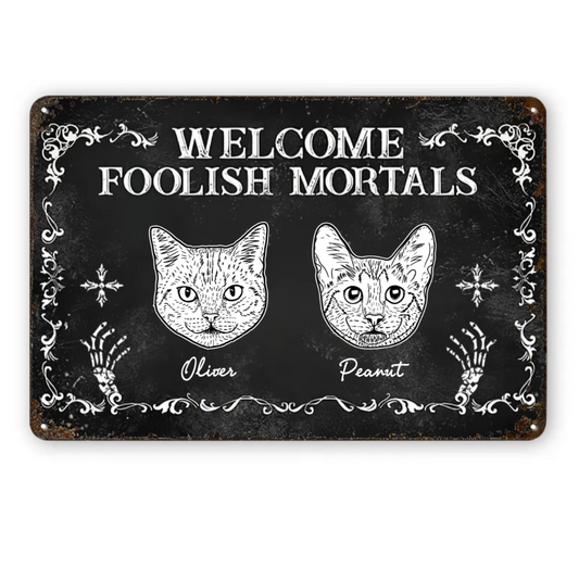 Welcome Foolish Mortals Cats Gothic Halloween Personalized Metal Signs