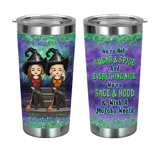 We're Not Sugar And Spice And Everything Nice Witch Best Friends - Bestie BFF Gift - Personalized Custom Tumbler