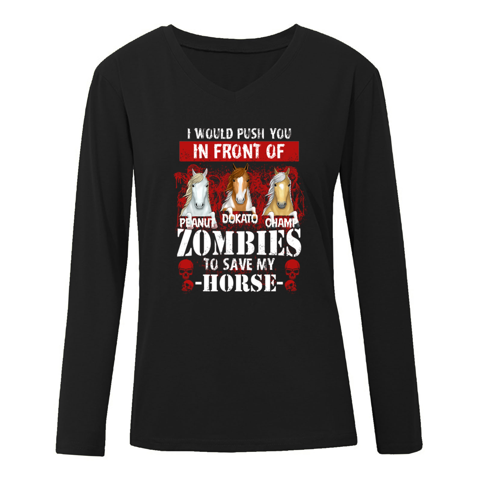 Horses Push You In Front Of Zombies Personalized Long Sleeve Shirt