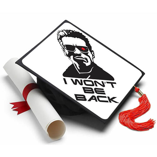 I Won't Be Back Grad Cap Tassel Topper