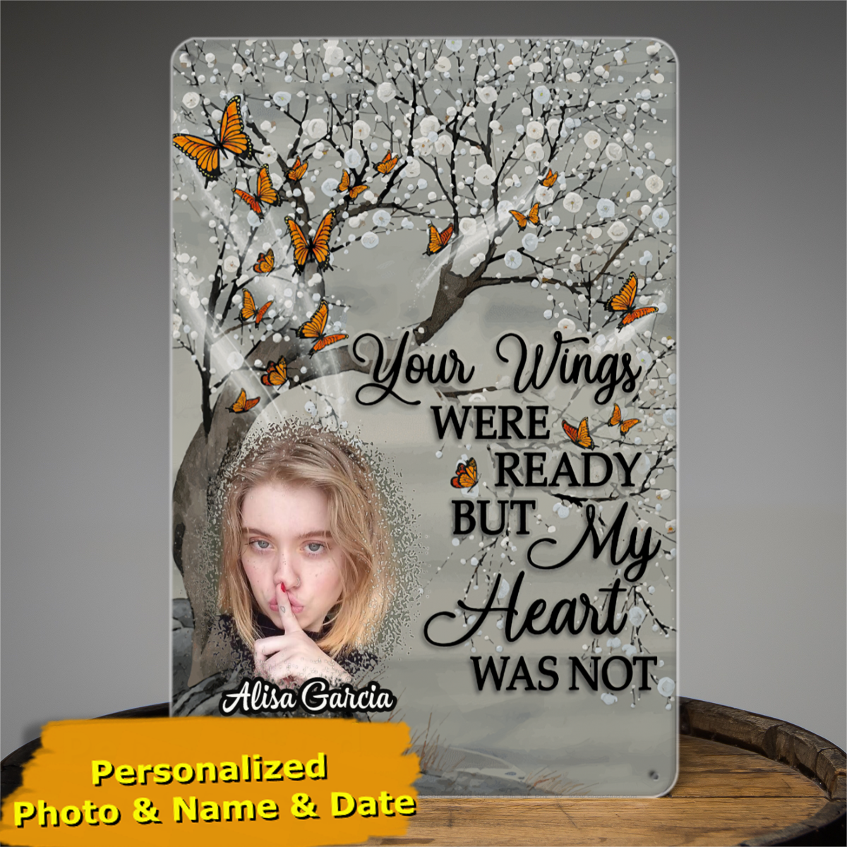 Your Wings Were Ready But My Heart Was Not Photo Personalized Memorial Tin Signs