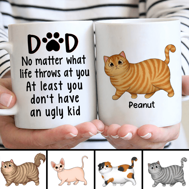 At Least You Don‘t Have Ugly Children Chonk Cat Personalized Mug