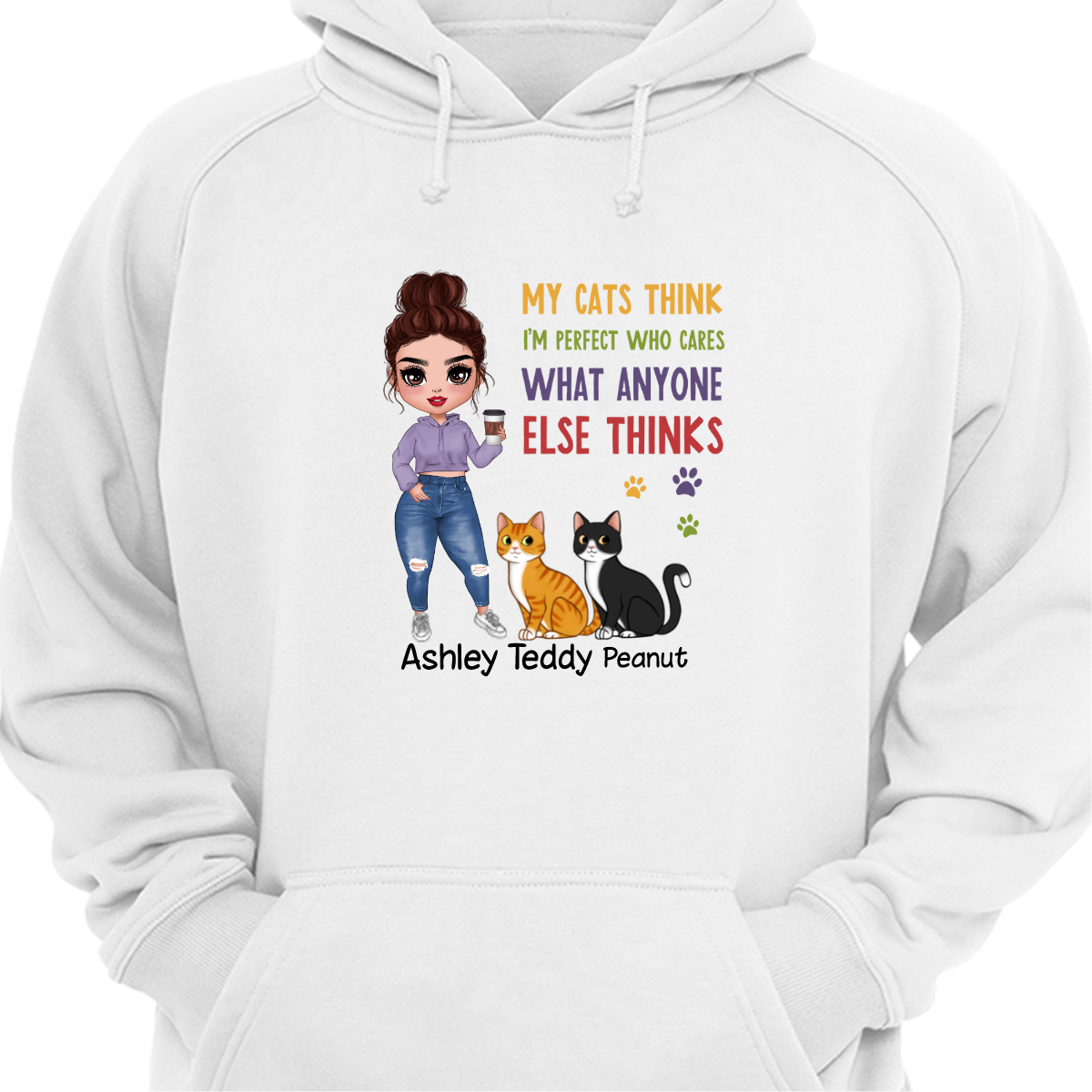 Colorful My Cats Think I‘m Perfect Personalized Hoodie Sweatshirt