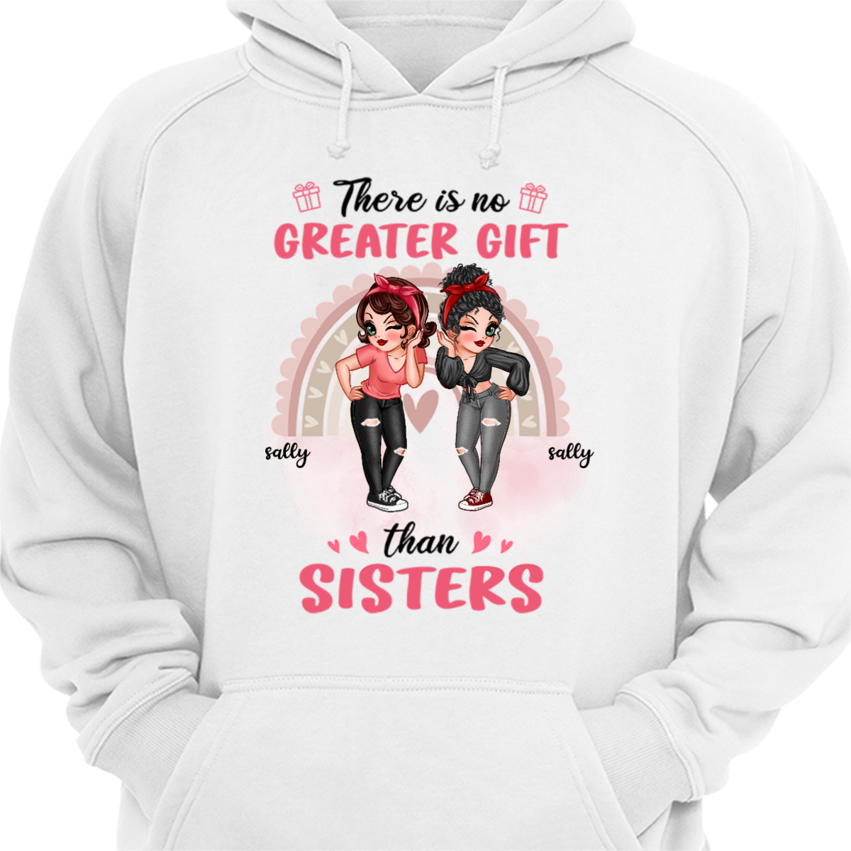 No Greater Gift Than Sisters Besties Sassy Girl Personalized Hoodie Sweatshirt