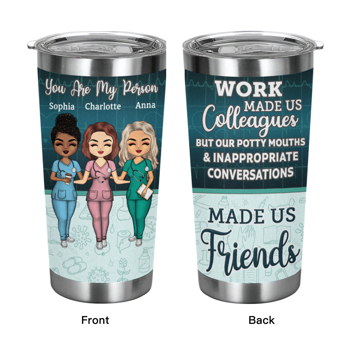 Work Made Us Colleagues Nurse - BFF Bestie Gift - Personalized Custom Tumbler