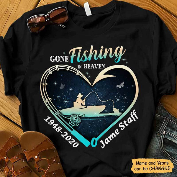Gone Fishing In Heaven Your Wings Were Ready But Our Hearts Were Not  Personalized Memorial Gift Tshirt - Limotees