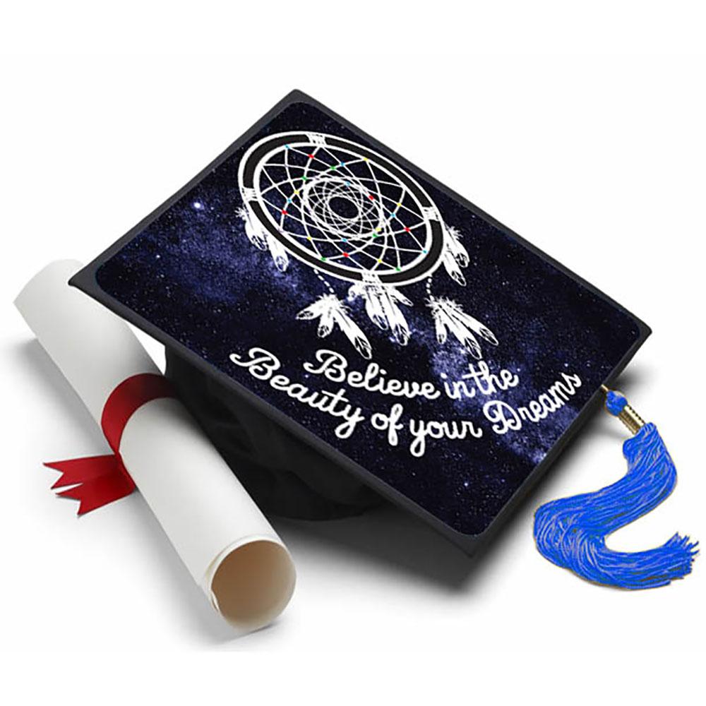 Graduation Cap Topper - Believe In The Beauty of Your Dreams - Tassel Topper